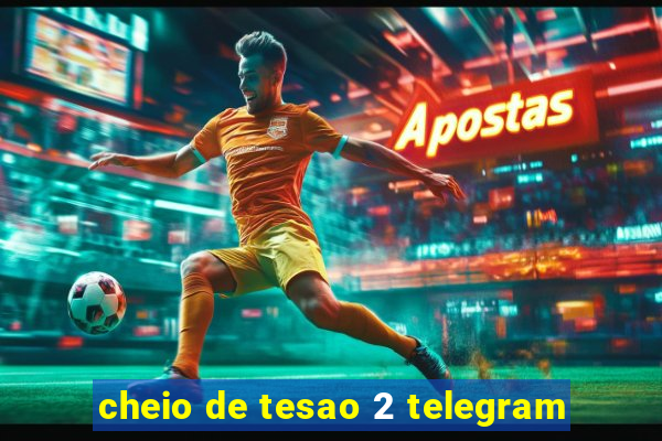 cheio de tesao 2 telegram